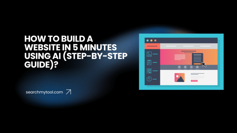 How to Build a Website in 5 Minutes Using AI (Step-by-Step Guide)?