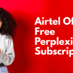 Airtel Offers Free Perplexity Pro Subscription Worth ₹17,000